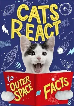 Cats React to Outer Space Facts, Paperback/Izzi Howell