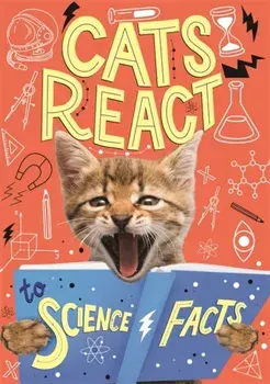 Cats React to Science Facts, Hardback/Izzi Howell