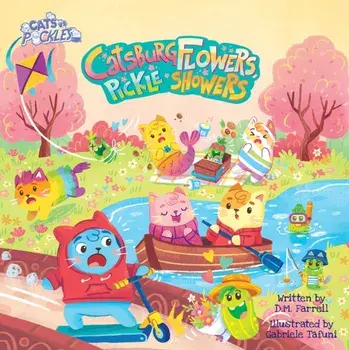 Catsburg Flowers, Pickle Showers, Hardback/Darren Farrel