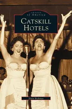 Catskill Hotels, Hardcover/Allen Singer