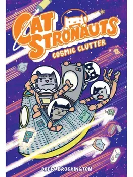 CatStronauts: Cosmic Clutter, Paperback/Drew Brockington