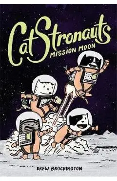 Catstronauts: Mission Moon - Drew Brockington
