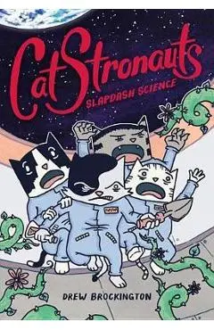 CatStronauts: Slapdash Science - Drew Brockington