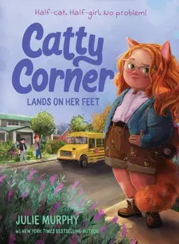 Catty Corner Lands on Her Feet, Paperback/Julie Murphy
