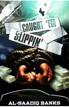 Caught Em Slippin - Al-saadiq Banks