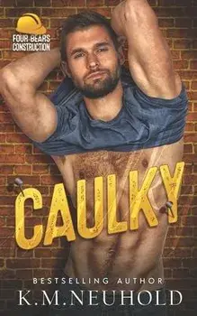 Caulky, Paperback/K. M. Neuhold