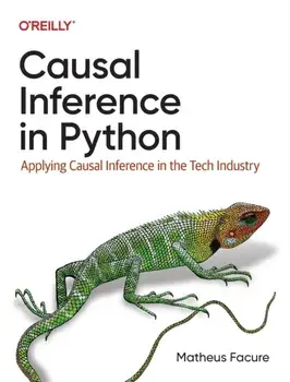 Causal Inference in Python. Applying Causal Inference in the Tech Industry, Paperback/Matheus Facure