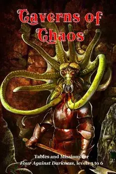 Caverns of Chaos: Tables and Missions for Four Against Darkness, Levels 3 to 6, Paperback/Andrea Sfiligoi