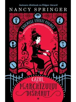Cazul marchizului disparut. Seria Enigmele Enolei Holmes/Nancy Springer