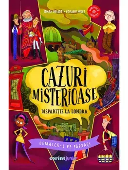 Cazuri misterioase. Disparitie la Londra/Johan Heliot