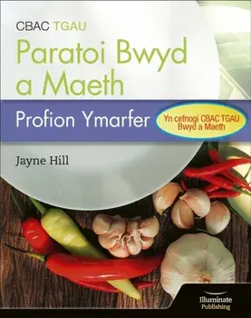 CBAC TGAU Paratoi Bwyd a Maeth - Profion Ymarfer (WJEC Eduqas GCSE Food Preparation and Nutrition: Practice Tests), Paperback/Jayne Hill