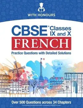 CBSE French Classes IX and X: Practice Questions with Detailed Solutions, Paperback/With Honours