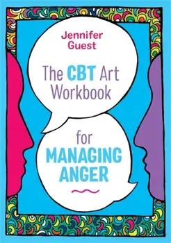 CBT Art Workbook for Managing Anger, Paperback/Jennifer Guest