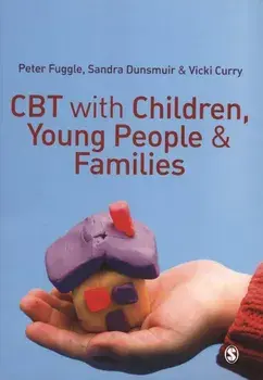 CBT with Children, Young People and Families, Paperback/Peter Fuggle