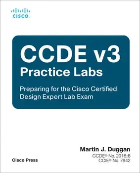 Ccde V3 Practice Labs: Preparing for the Cisco Certified Design Expert Lab Exam, Paperback/Martin Duggan
