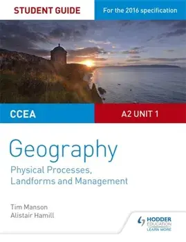 CCEA A2 Unit 1 Geography Student Guide 4: Physical Processes, Landforms and Management, Paperback/Alistair Hamill