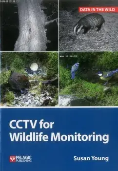 CCTV for Wildlife Monitoring. An Introduction, Paperback/Susan Young