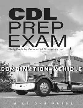 CDL Prep Exam: Combination Vehicle, Paperback/Mile One Press