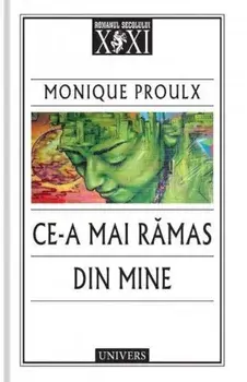 Ce-a mai ramas din mine/Proulx Monique