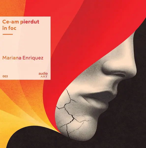 Ce-am pierdut în foc | vinil audiobook - Mariana Enriquez