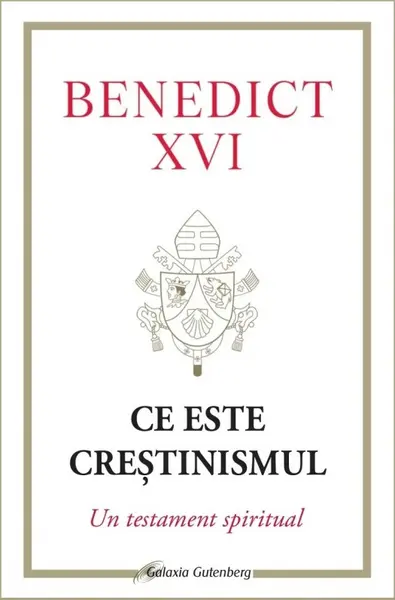 Ce este creștinismul. Un testament spiritual