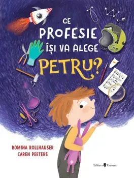 Ce profesie isi va alege Petru?/Caren Peeters