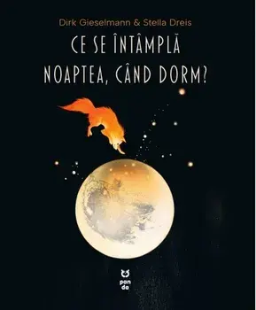 Ce se intampla noaptea, cand dorm?/Dirk Gieselmann
