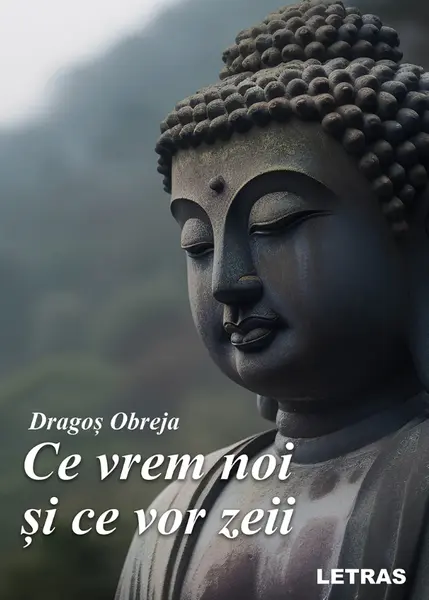 Ce vrem noi si ce vor zeii