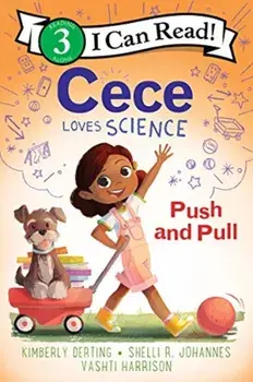 Cece Loves Science: Push and Pull, Paperback/Kimberly Derting