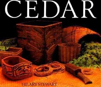 Cedar: Tree of Life to the Northwest Coast Indians, Paperback/Hilary Stewart