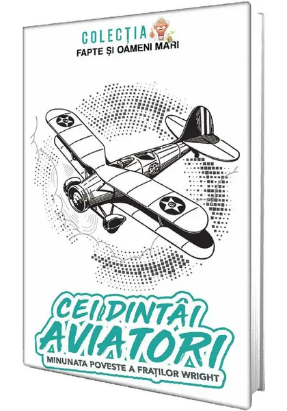 Cei dintai aviatori. Minunata poveste a fratilor Wright