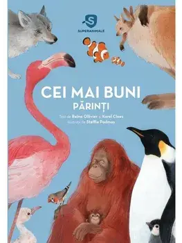 Cei mai buni parinti. Superanimale. Volumul 2/Reina Olliver, Karel Claes