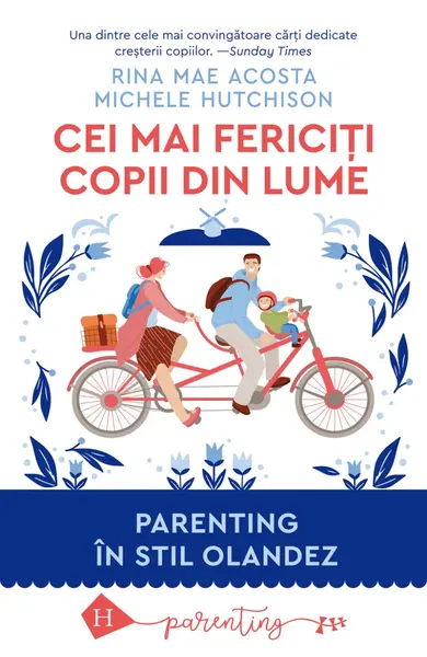 Cei mai fericiți copii din lume. Parenting în stil olandez