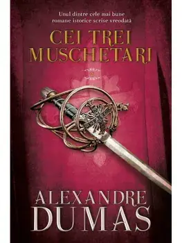 Cei trei muschetari. Volumul 2/Alexandre Dumas