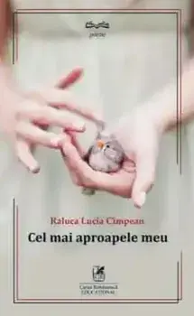 Cel mai aproapele meu/Raluca Lucia Cimpean