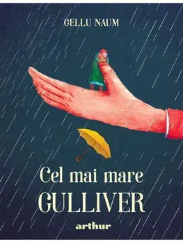 Cel mai mare Gulliver/Gellu Naum