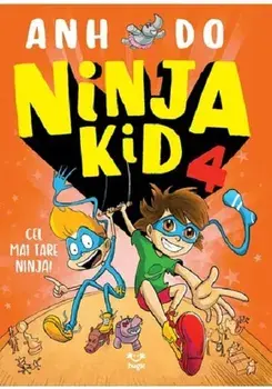 Cel mai tare Ninja! Seria Ninja Kid. Volumul 4/Ahn Do