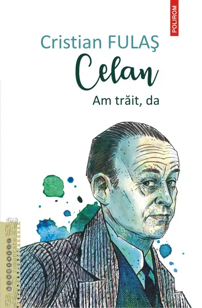 Celan. Am trăit, da