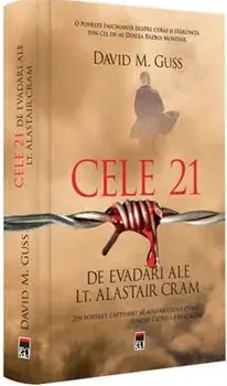 Cele 21 de evadari ale Lt. Alastair Cram/David M. Guss
