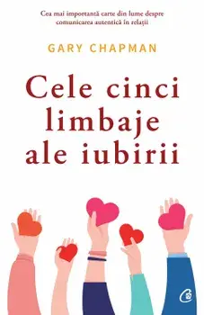 Cele cinci limbaje ale iubirii. Editia a VI-a/Gary Chapman