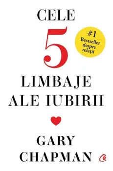 Cele cinci limbaje ale iubirii. Editie de colectie/Gary Chapman