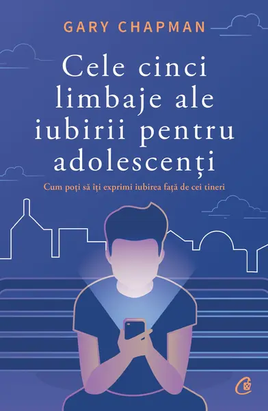 Cele cinci limbaje ale iubirii pentru adolescenți