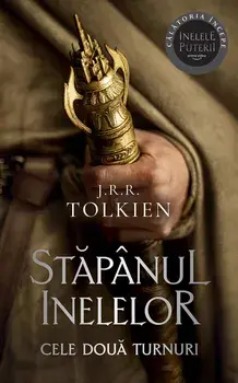 Cele doua turnuri. Seria Stapanul inelelor. Volumul 2/J.R.R. Tolkien