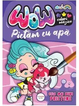 Cele mai bune prietene. Wow! Culori magice. Pictam cu apa/***