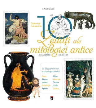 Cele mai cunoscute 10 zeitati ale mitologiei antice povestite copiilor/***