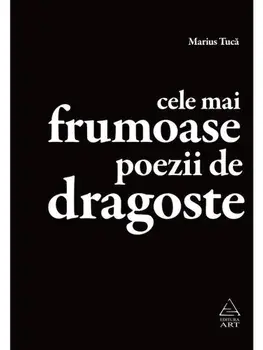Cele mai frumoase poezii de dragoste/Marius Tuca
