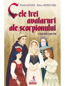 Cele trei avataruri ale scorpionului/Daniela Ulieriu, Raluca Ardeleanu