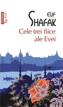 Cele trei fiice ale Evei (Top 10+)/Elif Shafak