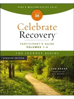 Celebrate Recovery Volumes 1-4 Participant's Guide Updated Edition, The Journey Begins. A Program for Implementing a Christ-Centered Recovery Ministry in Your Church, Revised ed, Paperback/John Baker