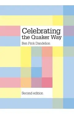 Celebrating the Quaker way - Ben Pink Dandelion